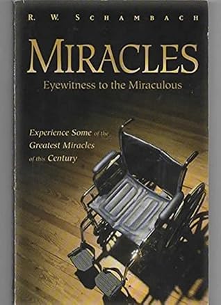 Miracles: Eyewitness to the Miraculous