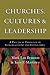 Churches, Cultures and Leadership by Mark Lau Branson