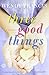Three Good Things: A Novel