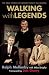 Walking with Legends