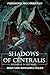 Shadows of Centralis