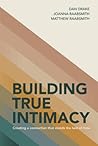 Building True Intimacy: Creating a connection that stands the test of time Building True Intimacy: Creating a connection that stands the test of time