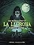 The Doomed Spirit of La Llo...