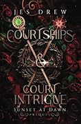Courtships & Court Intrigue