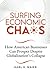 Surfing Economic Chaos: How...