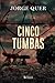 Cinco tumbas (Spanish Edition)