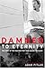 Damned to Eternity by Adam Pitluk