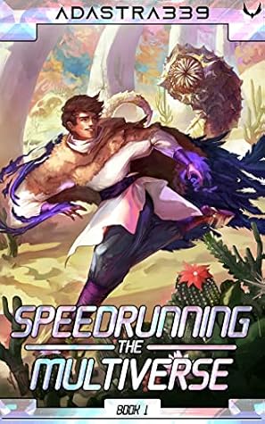 Speedrunning the Multiverse (Speedrunning the Multiverse #1)