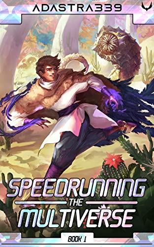 Speedrunning the Multiverse (Speedrunning the Multiverse #1)
