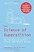 The Science of Superstition by Bruce M. Hood