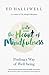 Into The Heart Of Mindfulness by Ed Halliwell