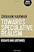 Towards Speculative Realism: Essays and Lectures