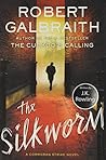 The Silkworm (A Cormoran Strike Novel) by Robert Galbraith by Robert Galbraith