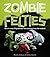Zombie Felties: How to Raise 16 Gruesome Felt Creatures from the Undead