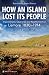 How an Island Lost its People: Improvement, Clearance and Resettlement on Lismore, 1830 - 1914