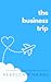 The Business Trip