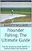 Flounder Fishing: The Ultim...