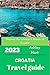 CROATIA Travel guide 2023: ...