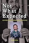 Book cover for Not What I Expected: A 20-Year Journey to Reclaim A Child's Voice