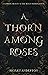A Thorn Among Roses: A Sapp...