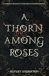 A Thorn Among Ros...