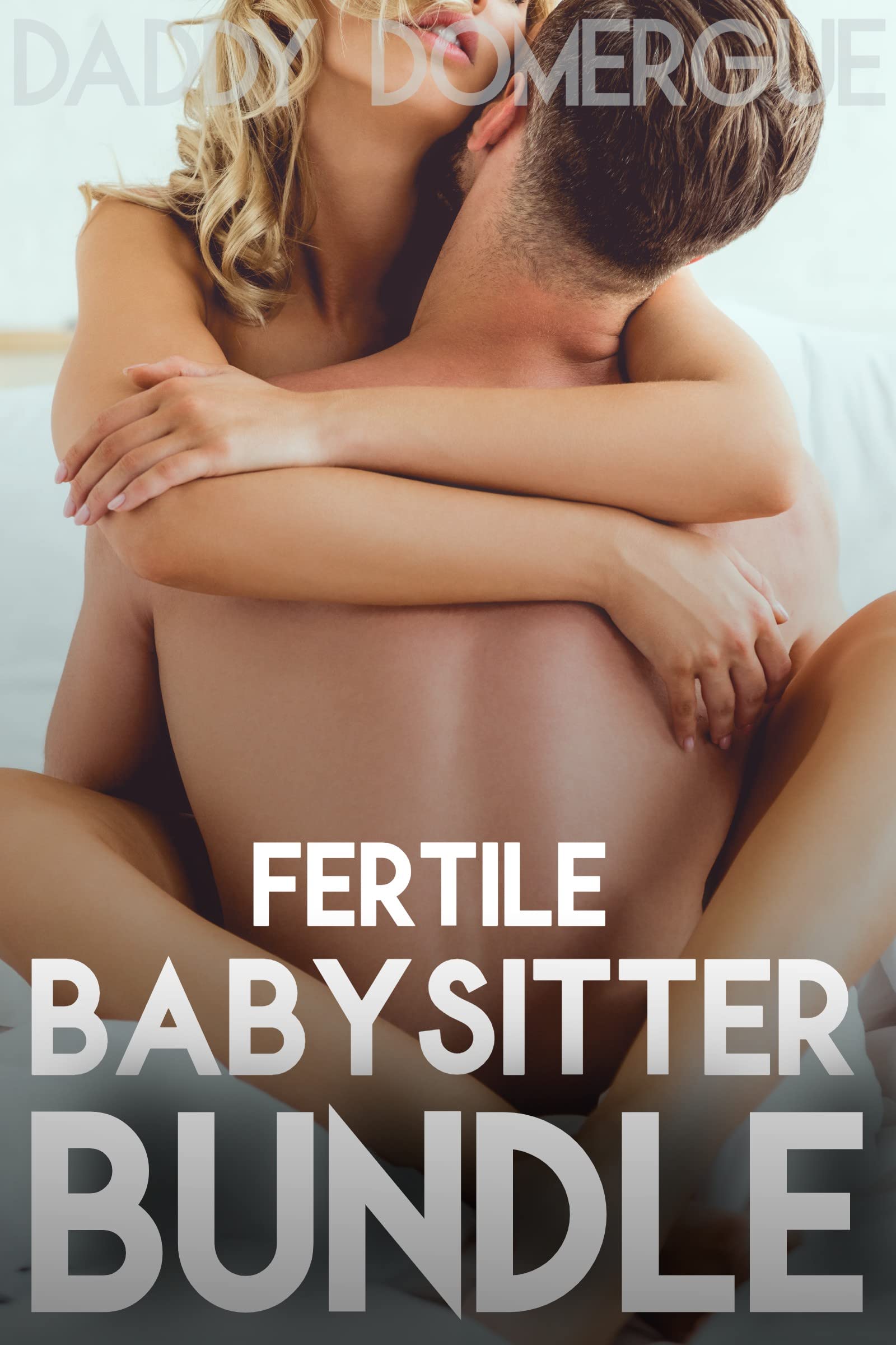 Fertile Babysitters Bundle: Explicit Age Gap Erotica Collection & Anthology: Taboo Younger Woman Forbidden Older Man (Daddy's Babysitter)