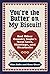 You're the Butter on My Biscuit! by Allan Zullo