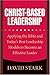 Christ-Based Leadership: Ap...