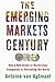 The Emerging Markets Centur...