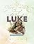 Through the Eyes of Luke: A Devotional Commentary