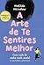 A Arte de Te Sentires Melhor