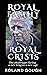 ROYAL FAMILY ROYAL CRISIS by Roland Gough