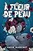 À Fleur de Peau