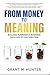From Money to Meaning: Buil...
