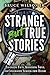 Strange But True Stories by Bruce Wilson Jr.