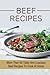 Beef Recipes: More Than 50 ...