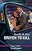 Driven to Kill