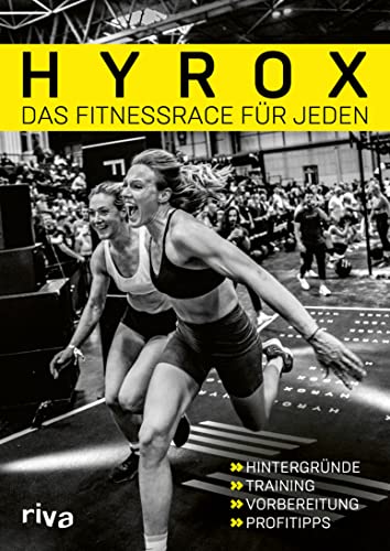 Hyrox – das Fitnessrace für jeden: Hintergründe – Training – Vorbereitung – Profitipps | Das offizielle HYROX-Buch. Für Einsteiger und Fortgeschrittene (German Edition)