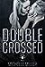 Double Crossed