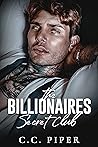 Book cover for The Billionaires Secret Club: Books 1 - 6 (The Billionaires Secret Club Boxset)