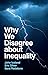 Why We Disagree about Inequality by John Iceland