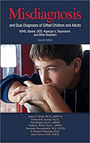 Misdiagnosis and Dual Diagnoses of Gifted Children and Adults: Adhd, Bipolar, Ocd, Asperger's, Depression, and Other Disorders (2nd Edition)