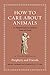 How to Care about Animals: An Ancient Guide to Creatures Great and Small (Ancient Wisdom for Modern Readers)