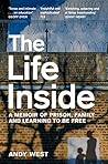 The Life Inside by Andy      West