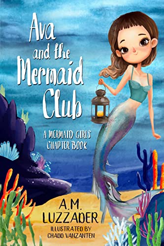 Ava and the Mermaid Club: A Mermaid Girls Chapter Book (Mermaid Girls Chapter Books)