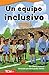 Un equipo inclusivo (Litera...