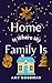Home Is Where My Family Is