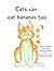 Cats can eat bananas too by Bill Oliver