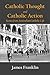 Catholic Thought and Catholic Action  by James Franklin