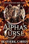 The Alpha's Curse (Fated Destinies, #3)